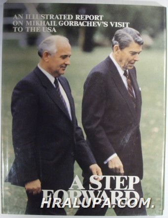 STEP FORWARD, AN ILLUSTRATED REPORT ON MIKHAIL GORBACHEV'S VISIT TO THE USA, Moscow 1988
